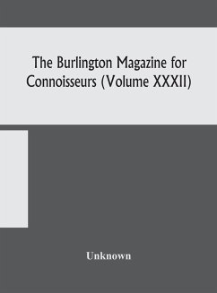 The Burlington magazine for Connoisseurs (Volume XXXII) - Unknown
