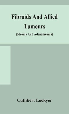 Cover Fibroids and allied tumours (myoma and adenomyoma)