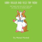 Harry Hugger and Field Trip Friday: What happens when Harry and his friends meet some animals who are definitely different?