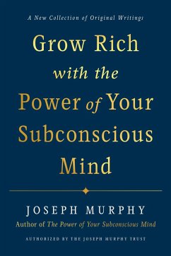 Grow Rich with the Power of Your Subconscious Mind - Murphy, Joseph (Joseph Murphy)