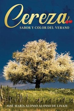 Cereza sabor y color del verano - de Linaje, José Mariá Alonso Alonso