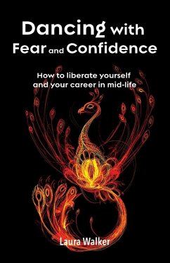 Dancing with Fear and Confidence - Walker, Laura