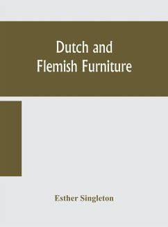 Dutch and Flemish furniture - Singleton, Esther