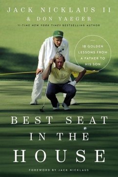Best Seat in the House - Nicklaus II, Jack; Yaeger, Don