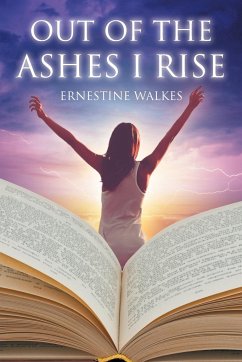 Out of the Ashes I Rise - Walkes, Ernestine