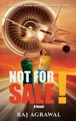 Not For Sale!: An aviation thriller unfolding around the world - Agrawal, Raj