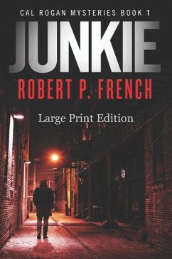 Junkie (Large Print Edition) - French, Robert P.