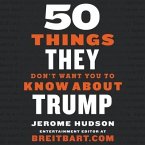 50 Things They Don't Want You to Know about Trump Lib/E