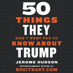 50 Things They Don't Want You to Know about Trump Lib/E - Hudson, Jerome