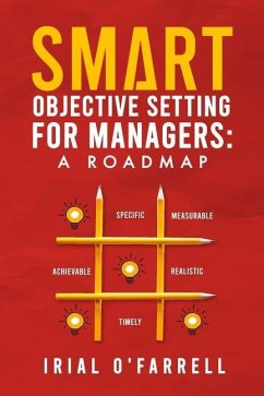 SMART Objective Setting for Managers: A Roadmap - O'Farrell, Irial