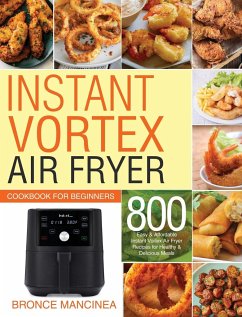 Instant Vortex Air Fryer Cookbook for Beginners - Meals, Delicious; Mancinea, Bronce