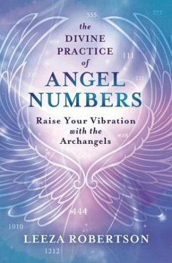 The Divine Practice of Angel Numbers - Robertson, Leeza