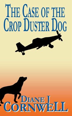 The Case of the Crop Duster Dog - Cornwell, Diane J
