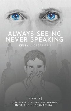 Always Seeing, Never Speaking: The Testimony of a Seer - Caselman, Kelly J.
