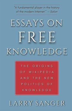 Cover Essays on Free Knowledge: The Origins of Wikipedia and the New Politics of Knowledge