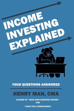Income Investing Explained - Mah, Henry
