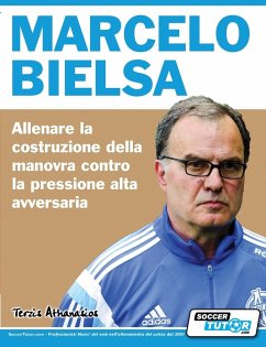 Marcelo Bielsa - Allenare la fase di costruzione del gioco contro la pressione alta dell'avversario - Terzis, Athanasios