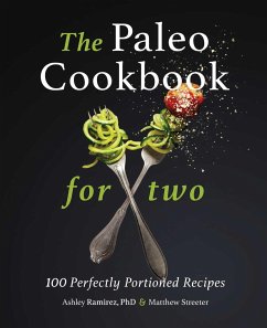 The Paleo Cookbook for Two - Ramirez, Ashley; Streeter, Matthew