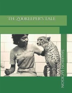 The Zookeeper's Tale - Dickinson, Dona Lee; Jackson, Sharron Wilson