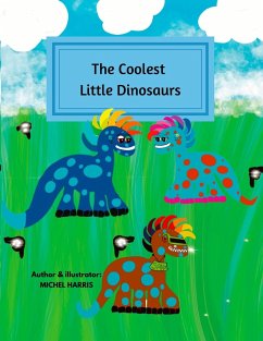 The Coolest Little Dinosaurs - Harris, Michel