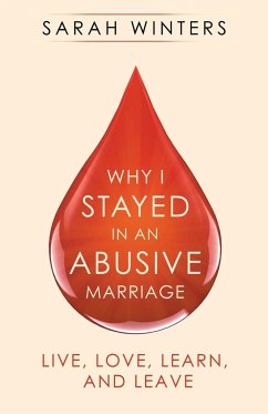 Why I Stayed in an Abusive Marriage - Winters, Sarah