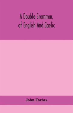 A double grammar, of English and Gaelic - Forbes, John