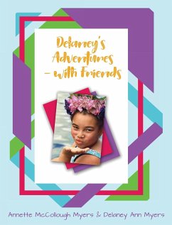 Delaney's Adventures with Friends - Myers, Annette M.; Myers, Delaney A.