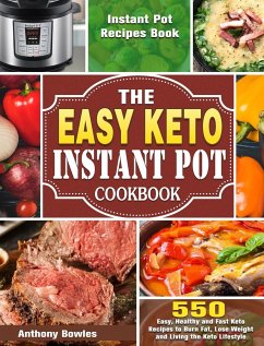 The Easy Keto Instant Pot Cookbook - Bowles, Anthony