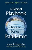 Resetting Our Future: A Global Playbook for the Next Pandemic