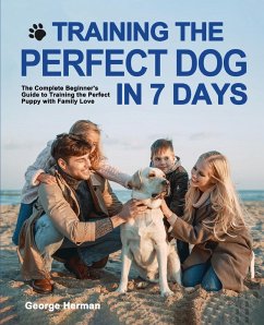 Training the Perfect Dog in 7 Days - Herman, George