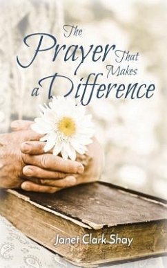The Prayer That Makes a Difference - Shay, Janet Clark