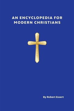 An Encyclopedia for Modern Christians - Essert, Robert