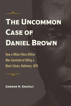 The Uncommon Case of Daniel Brown - Shufelt, Gordon H