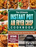 The Ultimate Instant Pot Air fryer Crisp Cookbook