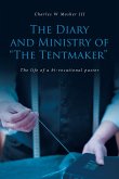 The Diary and Ministry of &quote;The Tentmaker&quote;