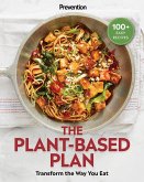 Prevention the Plant-Based Plan: Transform the Way You Eat (100+ Easy Recipes)