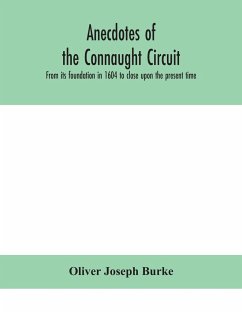 Anecdotes of the Connaught circuit. From its foundation in 1604 to close upon the present time - Joseph Burke, Oliver