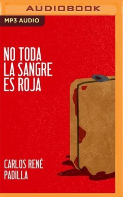 No Toda La Sangre Es Roja - Padilla, Carlos René