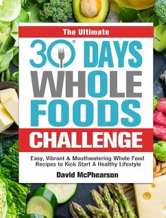 The Ultimate 30 Days Whole Foods Challenge - McPhearson, David