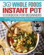 30 Whole Foods Instant Pot Cookbook For... - Bild 1