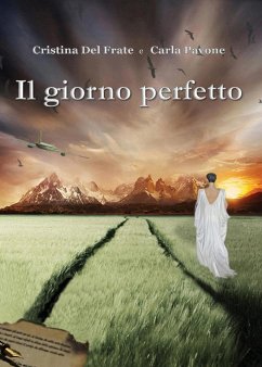 Il giorno perfetto - Pavone, Carla; Del Frate, Cristina