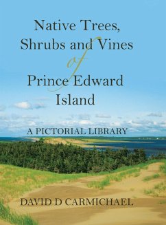 Native Trees, Shrubs and Vines of Prince Edward Island - Carmichael, David D