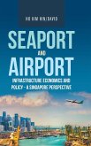 Seaport and Airport Infrastructure Economics and Policy - a Singapore Perspective