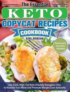 The Essential Keto Copycat Recipes Cookbook - Moreno, Keri