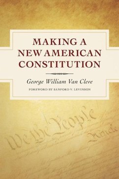 Making a New American Constitution - Cleve, George William Van