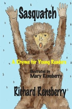 Sasquatch: A Rhyme for Young Readers - Rensberry, Richard