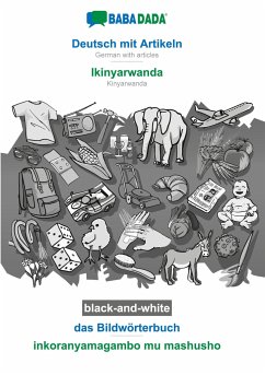 BABADADA black-and-white, Deutsch mit Artikeln - Ikinyarwanda, das Bildwörterbuch - inkoranyamagambo mu mashusho - Babadada Gmbh