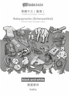 BABADADA black-and-white, Traditional Chinese (Taiwan) (in chinese script) - Babysprache (Scherzartikel), visual dictionary (in chinese script) - baba - Babadada Gmbh