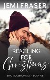 Reaching For Christmas (Bloo Moose Romance, #5) (eBook, ePUB)