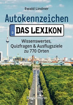 Autokennzeichen - Das Lexikon. Wissenswertes, Quizfragen und Ausflugsziele zu 770 Orten. Für die ganze Familie (Mängelexemplar) - Lindner, Ewald